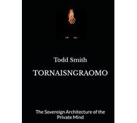 TORNAISNGRAOMO: The Sovereign Architecture of the Private Mind