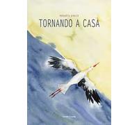 Tornando a casa. Ediz. a colori