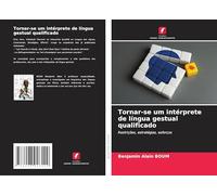 Tornar-se um intérprete de língua gestual qualificado: Restrições, estratégias, esforços