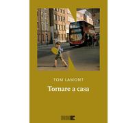 Tornare a casa [Paperback] [Mar 07, 2025] Lamont, Tom