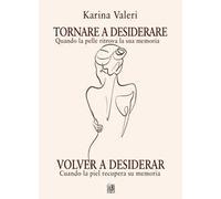 Tornare a desiderare-Volver a desear. Ediz. bilingue