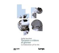 Tornare a ridere al giorno. La traduzione e/è la vita