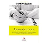 Tornare alla scrittura. Scrivere nella scuola secondaria di secondo grado tra cattivi maestri e nuovi alfabeti