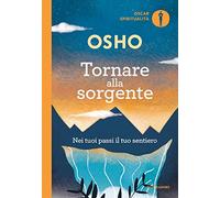 Tornare alla sorgente. Nei tuoi passi il tuo sentiero