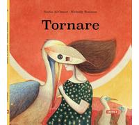 Tornare. Ediz. a colori - Al Omari Nadia, Rosazza Richolly