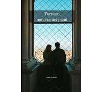 Tornare non era nei piani: romance contemporaneo