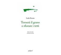 Tornerà il grano a sfiorare i tetti