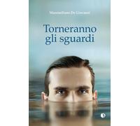 TORNERANNO GLI SGUARDI - De Giovanni Massimiliano - 2021 - Kappalab