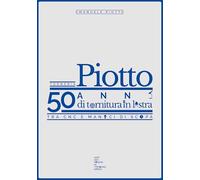 Torneria Piotto. Cinquant'anni di tornitura in lastra. Tra CNC e manici di scopa