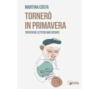Tornerò in primavera. Trentatré lettere mai spedite