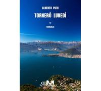 Tornerò lunedì [Paperback] [Nov 20, 2024] Pizzi, Alberto