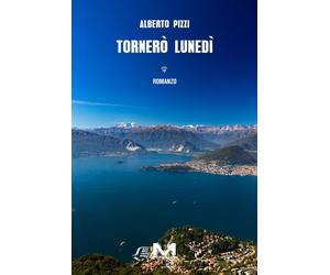 Tornerò lunedì [Paperback] [Nov 20, 2024] Pizzi, Alberto