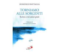 Torniamo alle sorgenti. Scrivo a voi amici preti