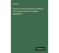 Torno e le Armi ivi Sterrate nel Marzo 1870 cenni di Antonio Cavagna Sangiuliani