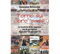 Torno sui "loro" passi: Le locations delle copertine dei 45 giri italiani dagli
