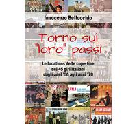 9788892683976 Torno sui "loro" passi - Le locations delle copert...agli anni '70