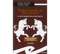 Toro come un romanzo. Il mito granata nelle sue partite
