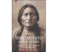 Toro Seduto. La vera storia