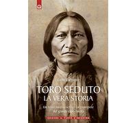 TORO SEDUTO. LA VERA STORIA