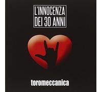 Toromeccanica - L'Innocenza Dei 30 Anni