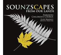TORONTO CHILDREN's CHORUS Sounzscapes: From Our Lands (CD)