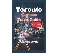 Toronto Christmas Travel Guide 2025 - 2026: Uncover Seasonal Magic, Timeless Traditions, and Unforgettable Holiday Adventures
