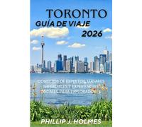 TORONTO GUÍA DE VIAJE 2026: Consejos de expertos, lugares imperdibles y experiencias locales para exploradores