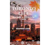 Toronto Life: Your guide to thriving in the north