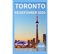 TORONTO REISEFÜHRER 2026