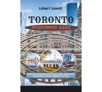Toronto Reiseführer 2026: Entdecken Sie Kanadas beste Viertel, lokale Spezialitäten, Geheimtipps, kulturelle Highlights und mehr