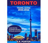 TORONTO TRAVEL GUIDE 2025-2026: A Journey Through Toronto’s Diverse Neighborhoods and Cultural Hotspots