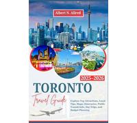 Toronto Travel Guide 2025-2026: Explore Top Attractions, Local Tips, Maps, Itineraries, Public Transit Info, Day Trips, and Budget Planning