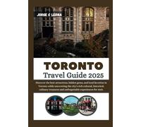 TORONTO TRAVEL GUIDE 2025: Discover the best attractions, hidden gems, and local favorites in Toronto while uncovering the city’s rich cultural, ... and unforgettable experiences for 2025.