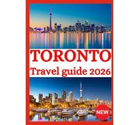 TORONTO TRAVEL GUIDE 2026