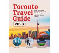 Toronto Travel Guide 2026: Hotels, Transportation, Stadium Access, Local Food, Safety Tips, Budget Planning, and Cultural Experiences for Soccer Travelers