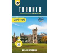 Toronto Travel Guide: Plan, Explore, and Experience the Trip of a Lifetime (Color Version)