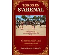 TOROS EN S'ARENAL: La historia desconocida de nuestro pueblo