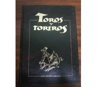 TOROS Y TOREROS. TOMOS 1 - 2 - 3 - 4 SUELTOS. 12€ cada TOMO