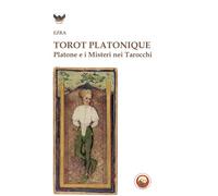Torot platonique. Platone e i misteri nei tarocchi