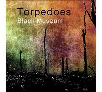 Torpedoes - BLACK MUSEUM