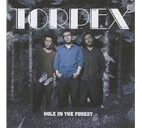 Torpex - Hole in the Forest