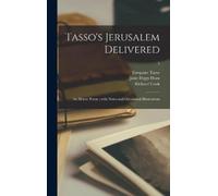 Torquato 1544-1595 Tasso John Higgs 1780-1859 Tasso's Jerusal (Copertina rigida)