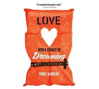 Love with a Chance of Drowning