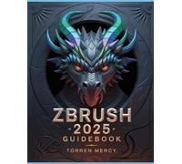 Torren Mercy ZBRUSH 2025 Guidebook (Tascabile)