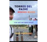 TORRES DEL PAINE HIKING GUIDE