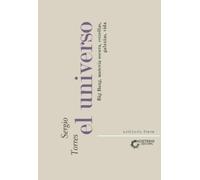 Torres El Universo. Big Bang, materia oscura, estrellas, galaxias, v (Tascabile)