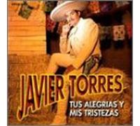 Torres, Javier - Tus Alegrias Y Mis Tristezas