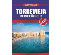 TORREVIEJA REISEFÜHRER 2026: Erkunden Sie Marina-Wanderungen, Golfplätze und Fischrestaurants im Südosten Spaniens