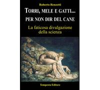 Torri, mele e gatti... per non dir del cane. La faticosa divulgazione dell...