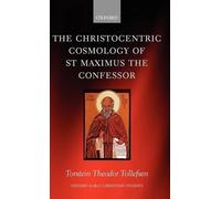 Torstein Tollef The Christocentric Cosmology of St Maximus th (Copertina rigida)